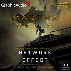 Network Effect [Dramatized Adaptation] by Martha Wells audiobook