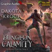 Dungeon Calamity [Dramatized Adaptation] by  Dakota Krout audiobook