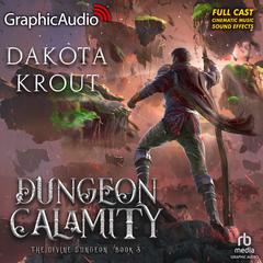 Dungeon Calamity [Dramatized Adaptation] by Dakota Krout audiobook