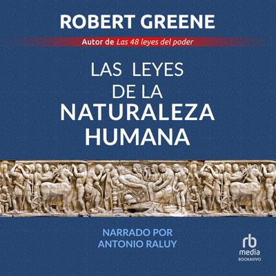 Las leyes de la naturaleza humana (The Laws of Human Nature) by Robert Greene audiobook