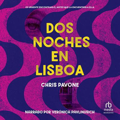 Dos noches en Lisboa (Two Nights in Lisbon) by Chris Pavone audiobook