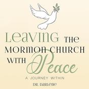 Leaving the Mormon Church With Peace by  Darlene Taylor audiobook