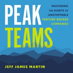 Peak Teams by Jeff James Martin audiobook