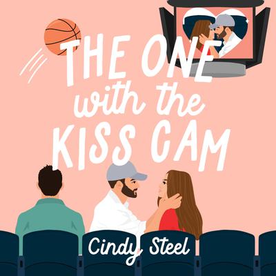 The One with the Kiss Cam by Cindy Steel audiobook