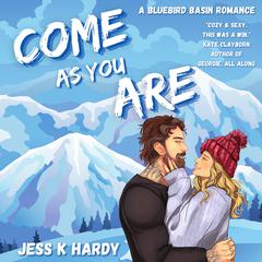 Come As You Are by Jess K. Hardy audiobook