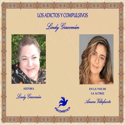 LOS ADICTOS Y COMPULSIVOS by Lindy Giacomán audiobook
