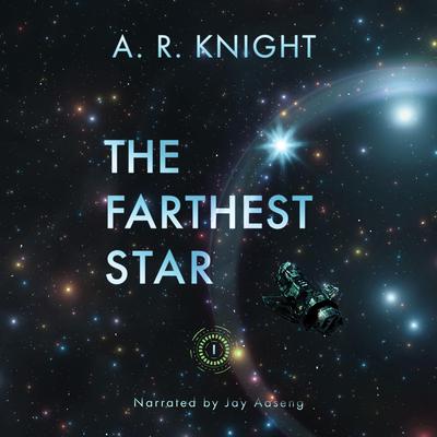 The Farthest Star by A.R. Knight audiobook