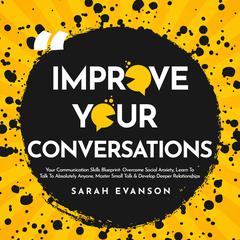 Improve Your Conversations by Sarah Evanson audiobook