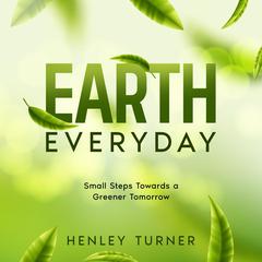 Earth Everyday by Henley Turner audiobook