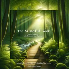 The Mindful Walk by Dr Zayden Zander audiobook