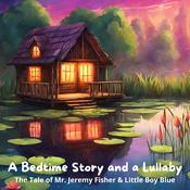 A Bedtime Story and a Lullaby: The Tale of Mr. Jeremy Fisher & Little Boy Blue by  Andrew David Moore Johnson audiobook