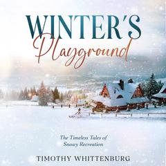 Winter's Playground by Timothy Whittenburg audiobook