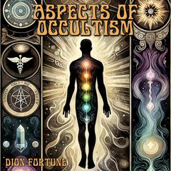 Aspects Of Occultism by Dion Fortune audiobook