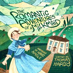 The Romantic Adventures of a Milkmaid by Thomas Hardy audiobook