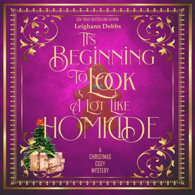 It's Beginning To Look A Lot Like Homicide by Leighann Dobbs audiobook