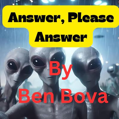 Answer, Please Answer ! by Ben Bova audiobook