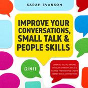 Improve Your Conversations, Small Talk & People Skills (2 in 1) by  Sarah Evanson audiobook