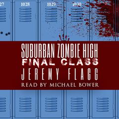 Suburban Zombie High: Final Class by Jeremy Flagg audiobook