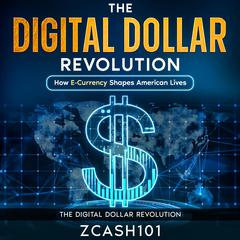 The Digital Dollar Revolution by Zcash101  audiobook