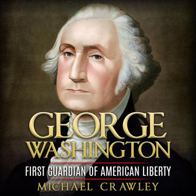 George Washington by Michael Crawley audiobook