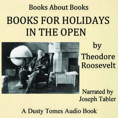 Books for Holidays in the Open by Theodore Roosevelt audiobook