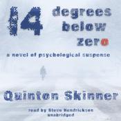 Fourteen Degrees Below Zero by  Quinton Skinner audiobook