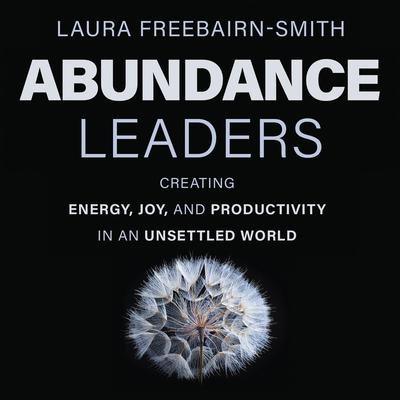 Abundance Leaders by Laura Freebairn-Smith audiobook
