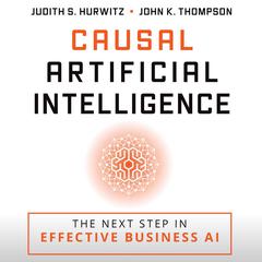 Causal Artificial Intelligence by Judith S. Hurwitz audiobook