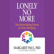 Lonely No More by  Margaret Paul, Ph.D. audiobook