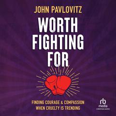Worth Fighting For by John Pavlovitz audiobook