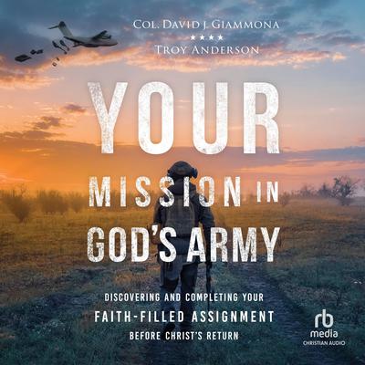 Your Mission in God's Army by Col. David J. Giammona audiobook