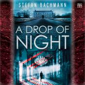 A Drop of Night by  Stefan Bachmann audiobook