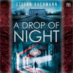 A Drop of Night by Stefan Bachmann audiobook