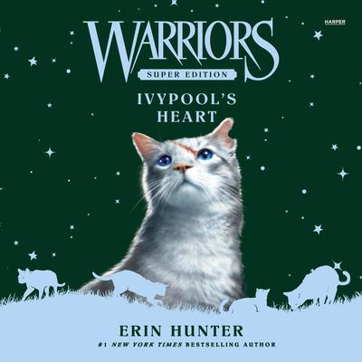 Warriors Super Edition: Ivypool’s Heart by Erin Hunter audiobook