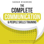The Complete Communication & People Skills Training by  Sarah Evanson audiobook