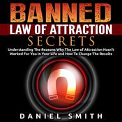 Banned Law of Attraction Secrets by  Daniel Smith audiobook
