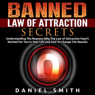 Banned Law of Attraction Secrets by Daniel Smith audiobook
