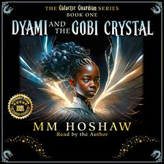 Dyami and the Gobi Crystal by MM Hoshaw audiobook