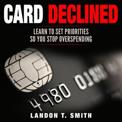 Card Declined by Landon T. Smith audiobook