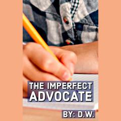 The Imperfect Advocate by D. W. audiobook