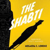 The Shabti by  Megaera C. Lorenz audiobook