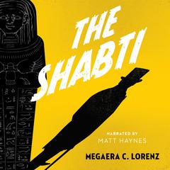 The Shabti by Megaera C. Lorenz audiobook