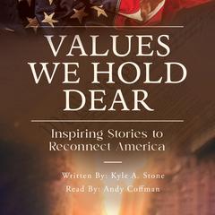 Values We Hold Dear by Kyle A. Stone audiobook