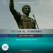 Teitán el Soberbio by  Nilo María Fabra audiobook