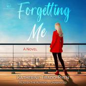 Forgetting Me by  Katherine Tirado-Ryen audiobook