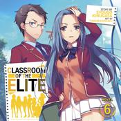 Classroom of the Elite (Light Novel) Vol. 6 by  Tomoseshunsaku audiobook