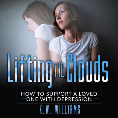 Lifting The Clouds by K.W. Williams audiobook