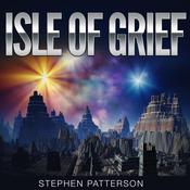 Isle of Grief by  Stephen Patterson audiobook