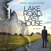 Lake Road, Last House by  David Lee Holcomb audiobook