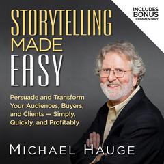 Storytelling Made Easy by Michael Hauge audiobook